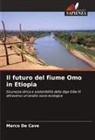 Marco De Cave - Il futuro del fiume Omo in Etiopia