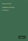Winston Churchill - A Modern Chronicle