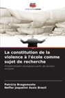 Neffar Jaquelini Assis Brasil, Patrícia Bragamonte - La constitution de la violence à l'école comme sujet de recherche