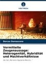 Dorcas Damasceno - Vermittelte Zeugenaussage: Heterogenität, Hybridität und Machtverhältnisse