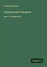 François Rabelais - Gargantua and Pantagruel