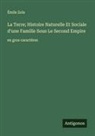 Émile Zola - La Terre; Histoire Naturelle Et Sociale d'une Famille Sous Le Second Empire