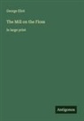 George Eliot - The Mill on the Floss