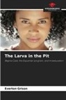 Everton Grison - The Larva in the Pit