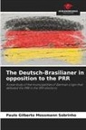 Paulo Gilberto Mossmann Sobrinho - The Deutsch-Brasilianer in opposition to the PRR