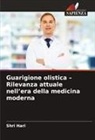 Shri Hari - Guarigione olistica - Rilevanza attuale nell'era della medicina moderna
