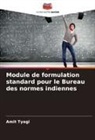 Amit Tyagi - Module de formulation standard pour le Bureau des normes indiennes
