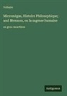 Voltaire - Micromégas, Histoire Philosophique; and Memnon, ou la sagesse humaine