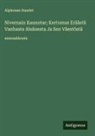 Alphonse Daudet - Nivernain Kaunotar; Kertomus Eräästä Vanhasta Aluksesta Ja Sen Väestöstä