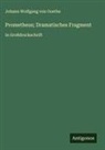 Johann Wolfgang von Goethe - Prometheus; Dramatisches Fragment