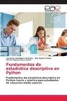 Leonardi Hernández Sánchez, Héctor Manuel Moya Cessa, Irán Ramos Prieto - Fundamentos de estadística descriptiva en Python