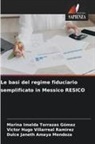 Dulce Janeth Amaya Mendoza, Marina Imelda Terrazas Gómez, Victor Hugo Villarreal Ramirez - Le basi del regime fiduciario semplificato in Messico RESICO