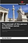 Gernot Blümel - The concept of the person in Christian social teaching
