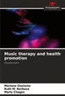 Marly Chagas, Ruth M. Barbosa, Mariane Oselame - Music therapy and health promotion