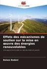 Balazs Bodoni - Effets des mécanismes de soutien sur la mise en oeuvre des énergies renouvelables