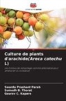 Gaurav  C. Kapare, Gaurav C. Kapare, Swarda Prashant Parab, Sumedh B. Thorat - Culture de plants d'arachide(Areca catechu L)