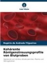 Rogério de Andrade Filgueiras - Kohärente Röntgenstreuungsprofile von Blutproben