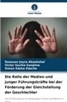 Doosuun Joyce Akaakohol, Ed, Simon Edoka Edache, Victor Sachia Gwajime - Die Rolle der Medien und junger Führungskräfte bei der Förderung der Gleichstellung der Geschlechter