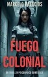 Marcelo Palacios - Fuego Colonial