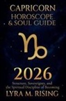 Lyra M. Rising - Capricorn Horoscope & Soul Guide 2026