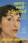 Alyson Stoner - Semi-Well-Adjusted Despite Literally Everything
