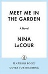 Nina Lacour - Meet Me in the Garden