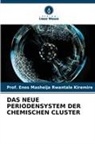 Enos Masheija Rwantale Kiremire, Prof Enos Masheija Rwantale Kiremire, Prof. Enos Masheija Rwantale Kiremire - DAS NEUE PERIODENSYSTEM DER CHEMISCHEN CLUSTER