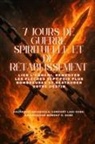 Zacharias Godseagle, Ambassador Monday O. Ogbe, Comfort Ladi Ogbe - 7 JOURS DE GUERRE SPIRITUELLE ET DE RÉTABLISSEMENT - Lier l'ennemi, renvoyer les flèches sept fois plus nombreuses et restaurer votre destin
