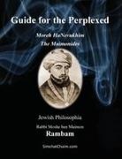 Rabbi Moshe Ben Maimon - Guide for the Perplexed - The Maimonides