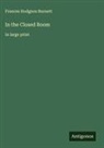 Frances Hodgson Burnett - In the Closed Room