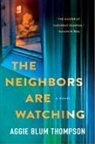 Aggie Blum Thompson - The Neighbors Are Watching