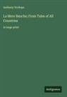 Anthony Trollope - La Mere Bauche; From Tales of All Countries