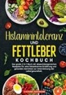 Stefanie Hoffmann - Histaminintoleranz und Fettleber Kochbuch