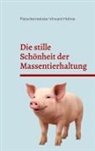 Fleischermeister Vincent Hohne - Die stille Schönheit der Massentierhaltung