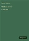 Kakuzo Okakura - The Book of Tea