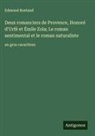 Edmond Rostand - Deux romanciers de Provence, Honoré d'Urfé et Émile Zola; Le roman sentimental et le roman naturaliste