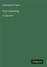 Rabindranath Tagore - Fruit-Gathering