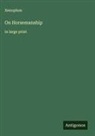 Xenophon - On Horsemanship