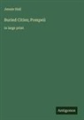 Jennie Hall - Buried Cities; Pompeii