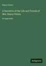 Nancy Prince - A Narrative of the Life and Travels of Mrs. Nancy Prince