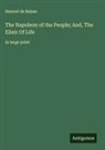 Honoré de Balzac - The Napoleon of the People; And, The Elixir Of Life