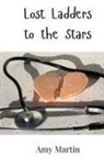 Amy Martin - Lost Ladders to the Stars
