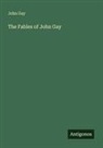 John Gay - The Fables of John Gay