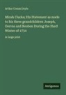 Arthur Conan Doyle - Micah Clarke; His Statement as made to his three grandchildren Joseph, Gervas and Reuben During the Hard Winter of 1734