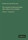 William Clark, Meriwether Lewis - The Journals of Lewis and Clark; 1804-1806, In Four Volumes