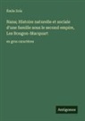 Émile Zola - Nana; Histoire naturelle et sociale d'une famille sous le second empire, Les Rougon-Macquart