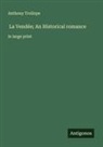 Anthony Trollope - La Vendée; An Historical romance