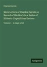 Charles Darwin - More Letters of Charles Darwin; A Record of His Work in a Series of Hitherto Unpublished Letters