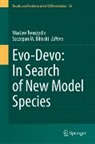 Szczepan M. Bilinski, M Bilinski, Waclaw Tworzydlo - Evo-Devo: In Search of New Model Species