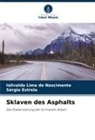 Sérgio Estrela, Iolivalda Lima do Nascimento - Sklaven des Asphalts